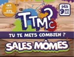 Jeu de société TTMC Tu Te Mets Combien Sales Mômes enfants